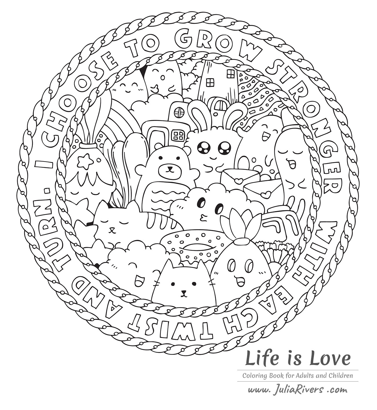 'Life is love' : Beautiful coloring page full of funny Kawaii characters : cats, bears, rabbits ... and even a Donut :), Artist : Julia Rivers